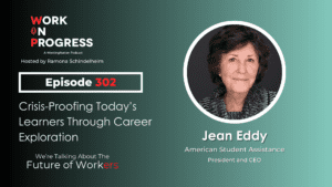 Jean Eddy, president and CEO of American Student Assistance, talks about how the school-to-work journey needs to begin in middle school on the Work in Progress podcast for WorkingNation
