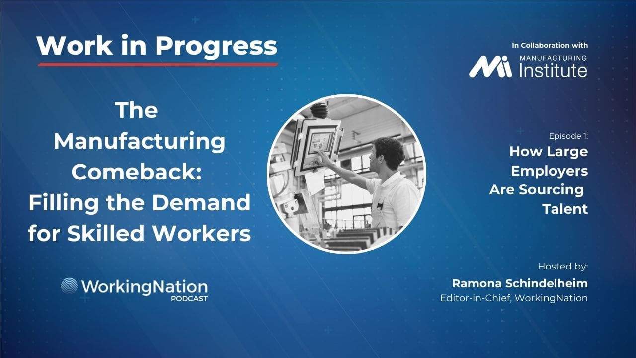 Work in Progress podcast series The Manufacturing Comeback Episode 1 Large Employers