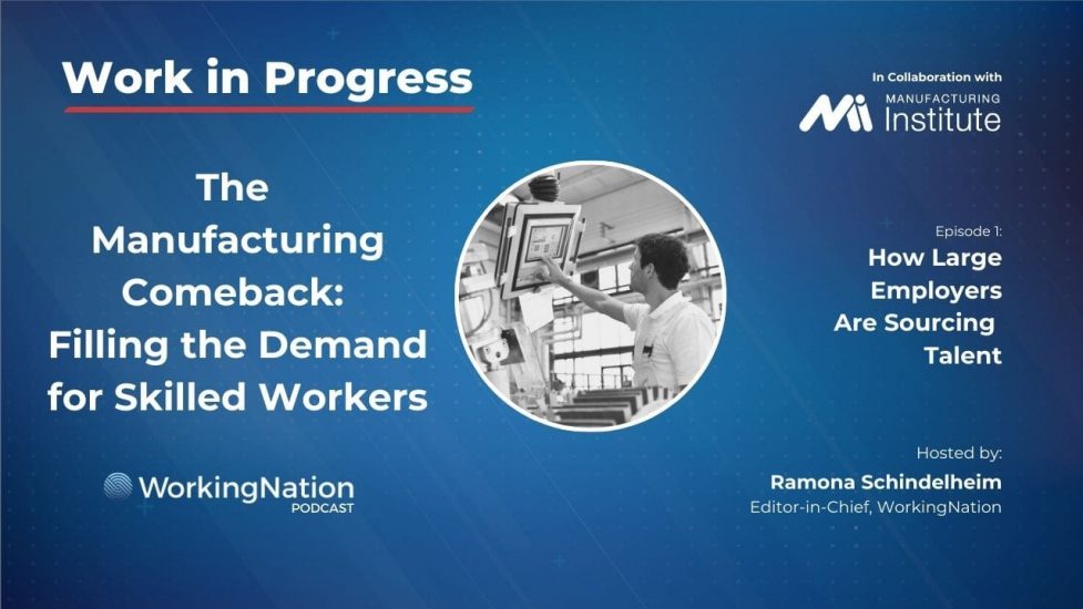 Work in Progress podcast series The Manufacturing Comeback Episode 1 Large Employers
