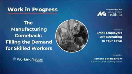 Work in Progress podcast The Manufacturing Comeback Episode 2 Small Employers