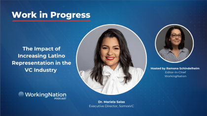 The Work in Progress podcast features Dr. Mariela Salas, SomosVC discussing Latinos in the venture capital industry