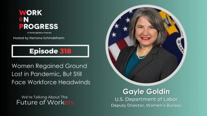 Listen to Work in Progress podcast on women in the workforce