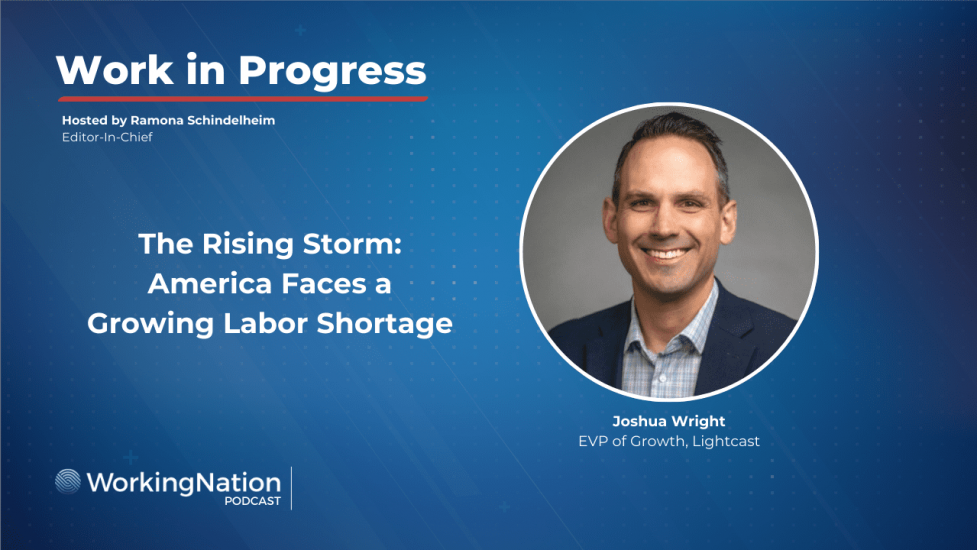 Lightcast EVP Joshua Wright on the WorkingNation Work in Progress podcast discusses The Rising Storm report on the projected labor shortage